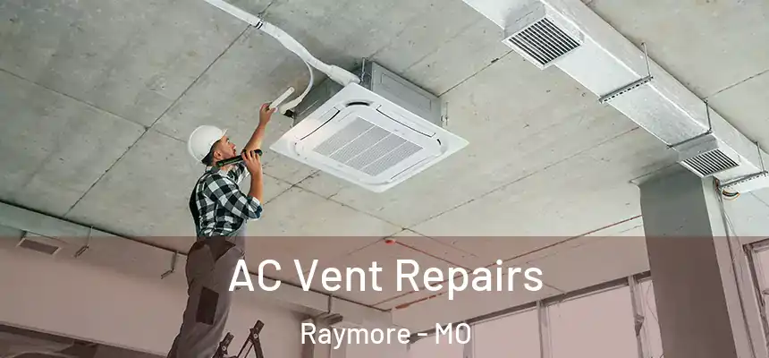  AC Vent Repairs Raymore - MO