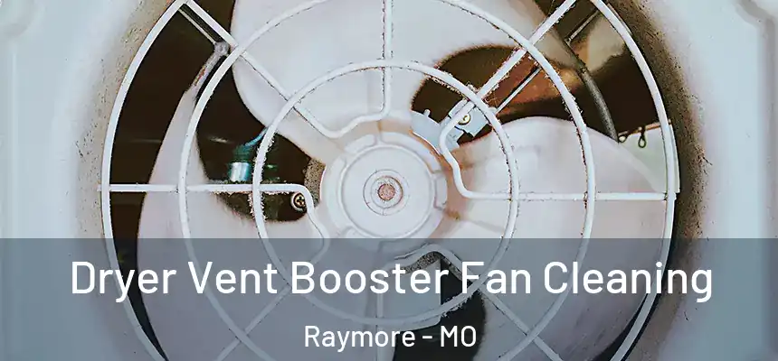  Dryer Vent Booster Fan Cleaning Raymore - MO