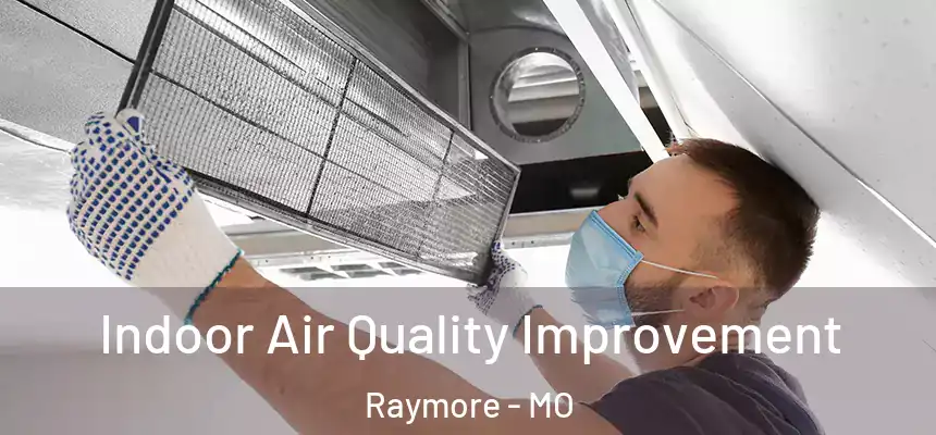  Indoor Air Quality Improvement Raymore - MO