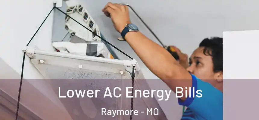  Lower AC Energy Bills Raymore - MO