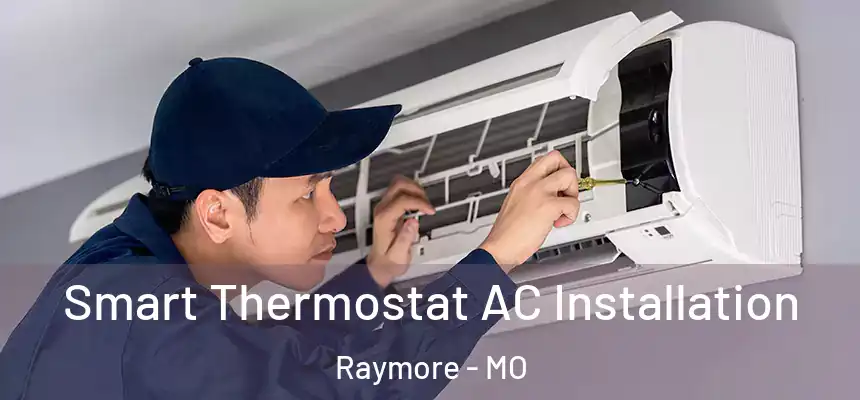  Smart Thermostat AC Installation Raymore - MO